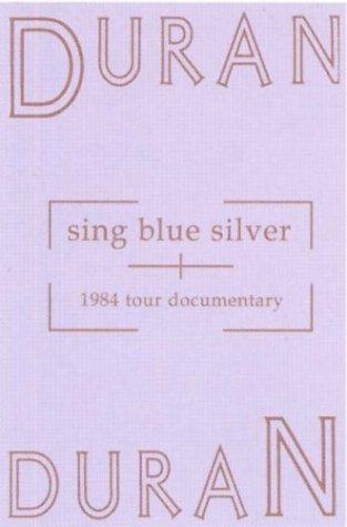 Duran Duran - Sing Blue Silver on DVD